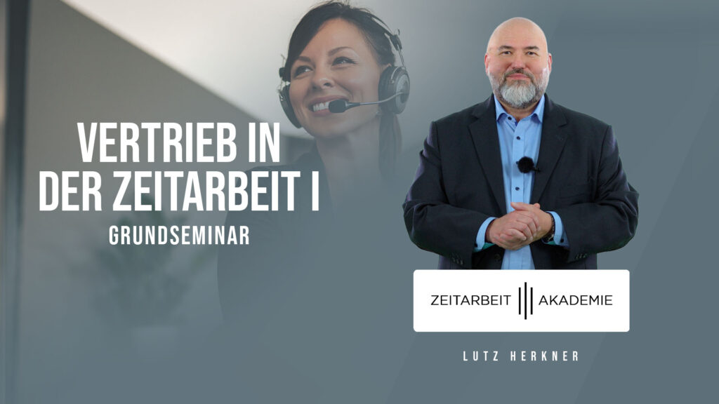 Vertrieb in der Zeitarbeit - Online-Kurs für die Zeitarbeit - Vertrieb für Personaldienstleister - Akquise lernen